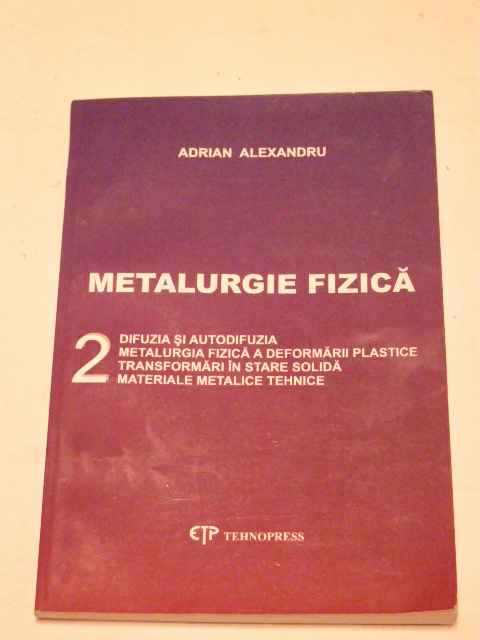 METALURGIE FIZICA 2                                                                                  ADRIAN ALEXANDRU                                                                                    