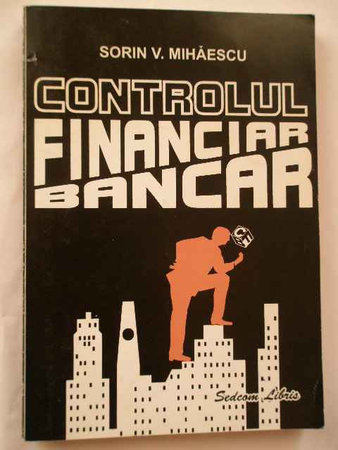 controlul financiar bancar                                                                           sorin v. mihaescu                                                                                   