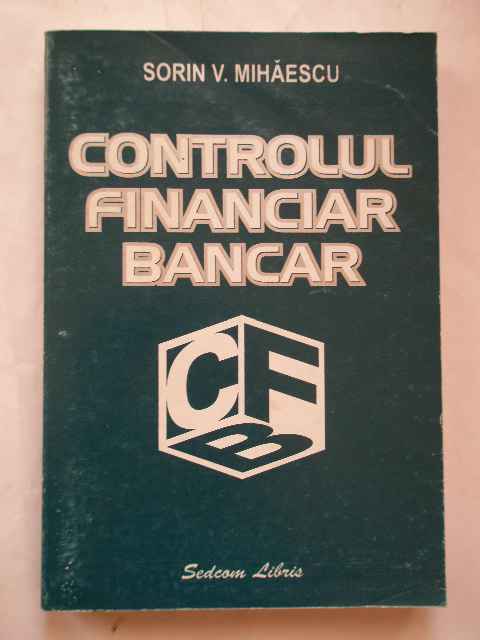 controlul financiar bancar                                                                           sorin v.mihaescu                                                                                    