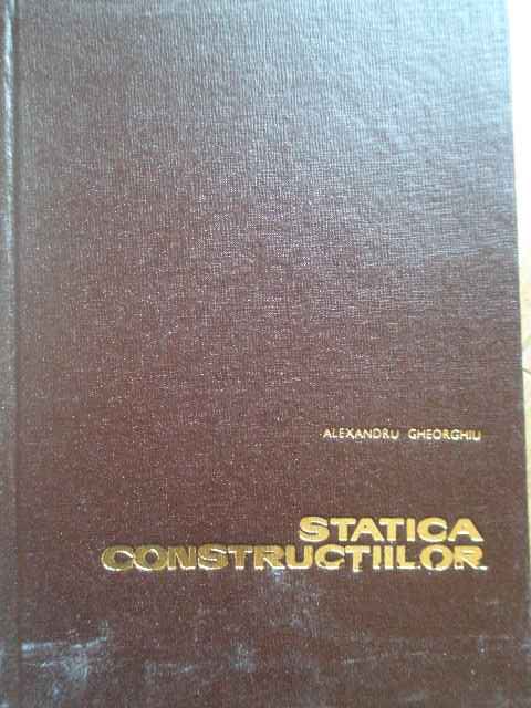 statica constructiilor                                                                               al. gheorghiu                                                                                       