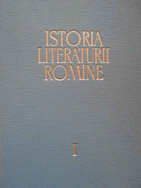 ISTORIA LITERATURII ROMANE VOL.1 FOLCLORUL. LITERATURA ROMINA IN PERIOADA FEUDALA         ...