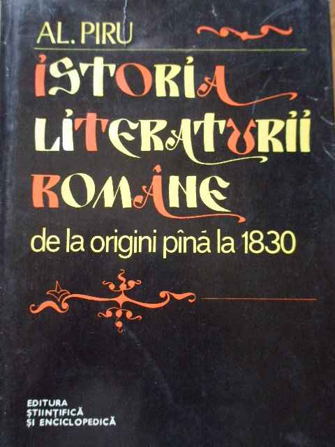 istoria literaturii romane de la origini pina la 1830                                                al. piru                                                                                            