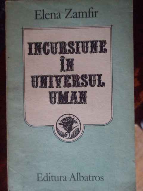 INCURSIUNE IN UNIVERSUL UMAN                                                              ...