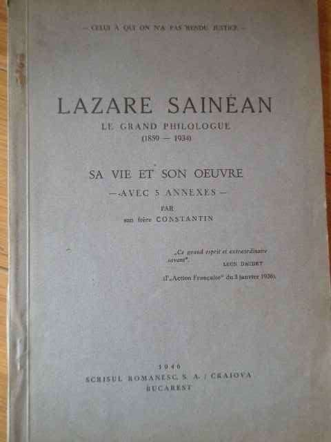 LAZARE SAINEAN LE GRAND PHILOLOGUE (1859-1934) SA VIE ET SON OEUVRE                       ...