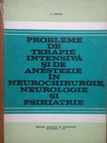 PROBLEME DE TERAPIE INTENSIVA SI DE ANESTEZIE IN NEUROCHIRURGIE NEUROLOGIE SI PSIHIATRIE  ...