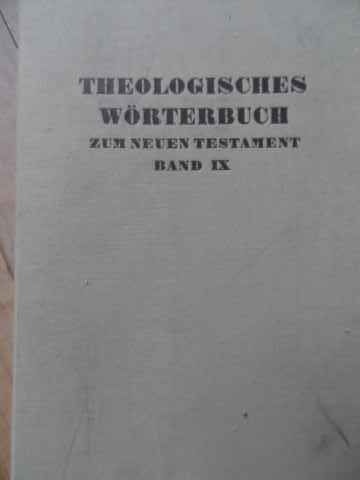 THEOLOGISCHES WQRTERBUCH ZUM NEUEN TESTAMENT VOL IX                                       ...