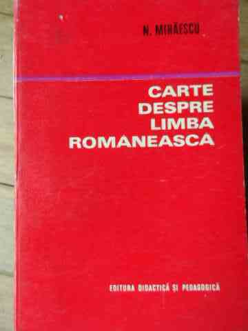 carte despre limba romaneasca                                                                        n. mihaescu                                                                                         