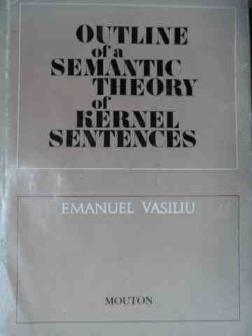 OUTLINE OF A SEMANTIC THEORY OF KERNEL SENTENCES                                          ...