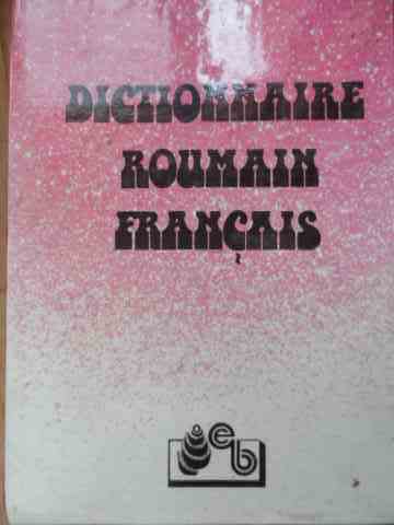 dictionnaire roumain francais                                                                        necunoscut                                                                                          