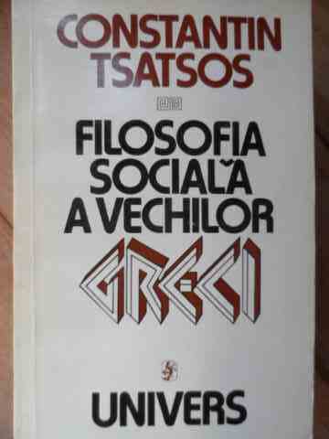 filosofia sociala a vechilor greci                                                                   constantin tsatsos                                                                                  