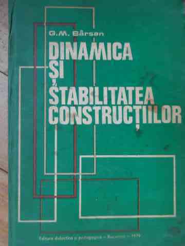 dinamica si stabilitatea constructiilor                                                              g.m. barsan                                                                                         