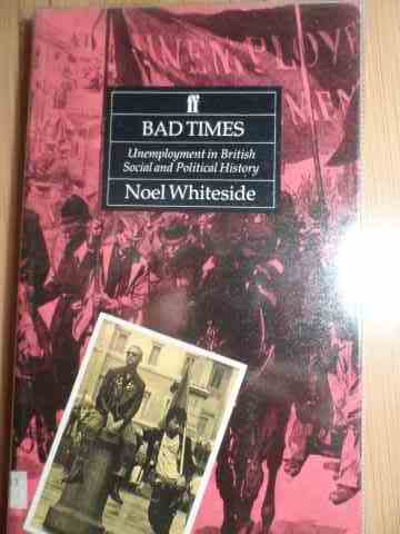 bad times                                                                                            noel whiteside                                                                                      
