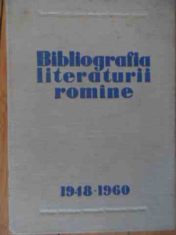 bibliografia literaturii romane 1948-1960                                                            sub redactia tudor vianu                                                                            
