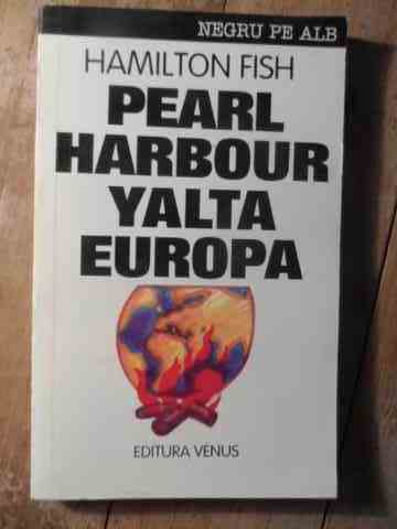 pearl harbour yalta europa                                                                           hamilton fish                                                                                       