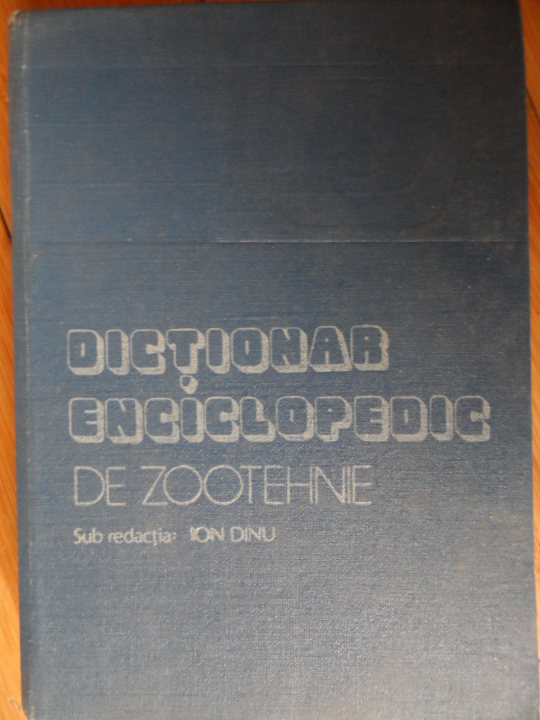 dictionar enciclopedic de zootehnie                                                                  ion dinu                                                                                            