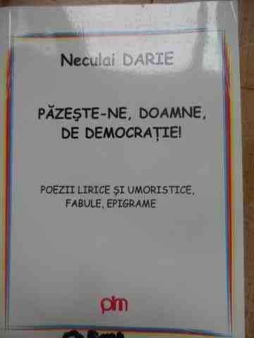 PAZASTE-NE ,DOAMNE ,DE DEMOCRATIE!                                                        ...