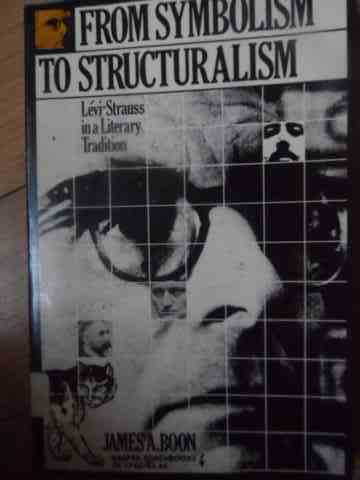 from symbolism to structuralism                                                                      james a. boon                                                                                       