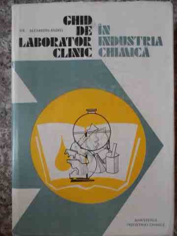 ghid de laborator clinic in industria chimica                                                        alexandru anghel                                                                                    