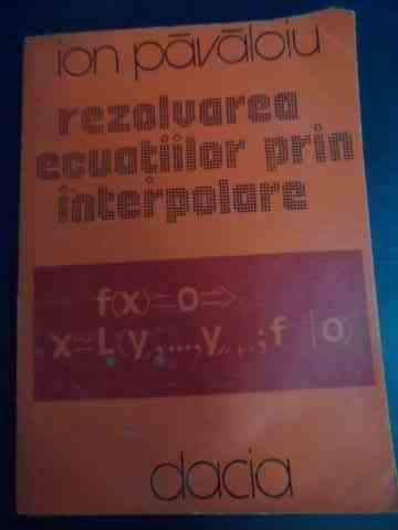 Rezolvarea ecuatiilor prin interpolare                                                    ...