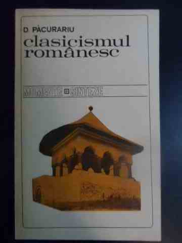 clasicismul romanesc                                                                                 d. pacurariu                                                                                        
