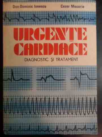 urgente cardiace diagnostic si tratament                                                             dan-dominic ionescu cezar macarie                                                                   