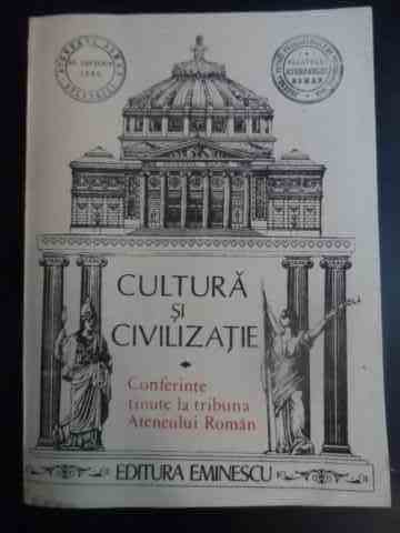 cultura si civilizatie conferinte tinute la tribuna ateneului roman                                  antologie si note de gh. buluta                                                                     