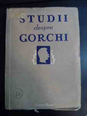 Studii despre Gorchi                                                                                 traducere din lb. rusa de C. Ghiulea si I. Dumbrava                                                 