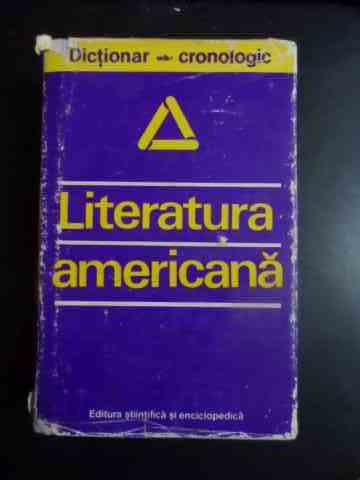 Dictionar cronologic - Literatura americana                                               ...