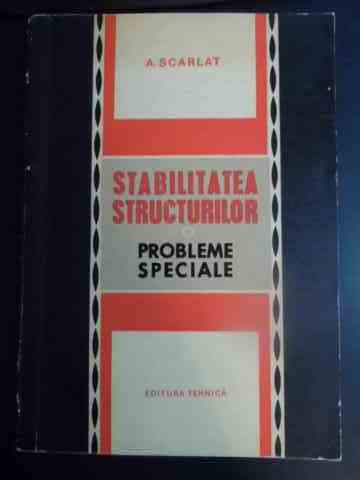 stabilitatea structurilor probleme speciale                                                          a. scarlat                                                                                          