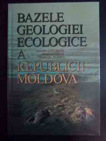 Bazele geologiei ecologice a Republicii Moldova                                           ...