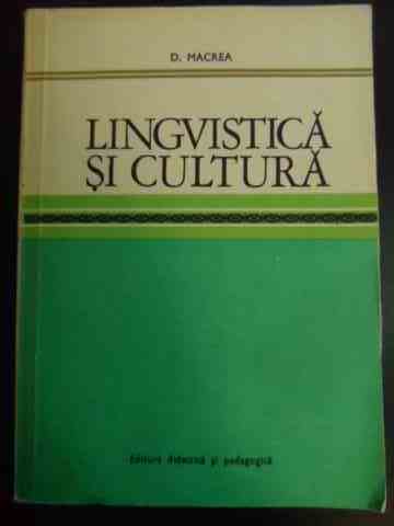 lingvistica si cultura                                                                               d. macrea                                                                                           