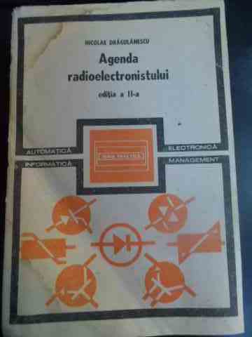 agenda radioelectronistului                                                                          nicolae dragulanescu                                                                                