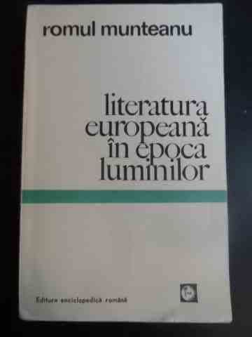 literatura europeana in epoca luminilor                                                              romul munteanu                                                                                      