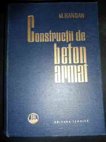 CONSTRUCTII DE BETON ARMAT                                                                           M. HANGAN                                                                                           