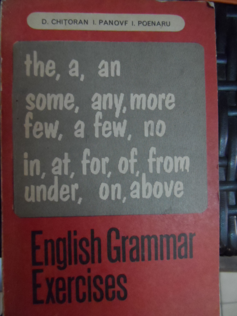 english grammar exercises                                                                            d.chitoran i.panovf i.poenaru                                                                       