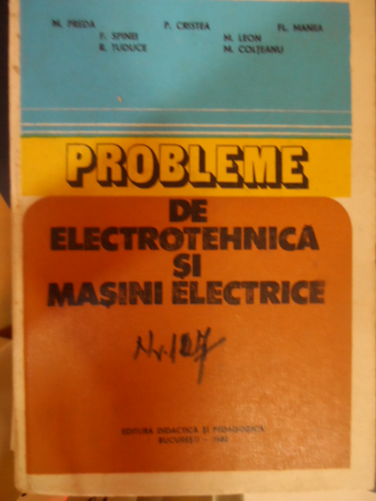 probleme de electrotehnica si masini electrice                                                       colectiv                                                                                            