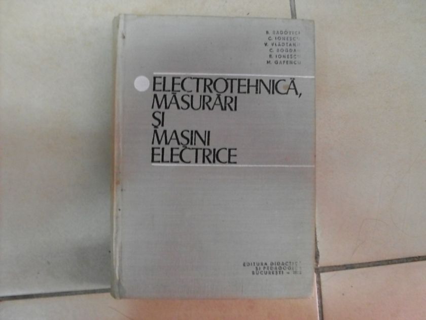 ELECTROTEHNICA, MASURARI SI MASINI ELECTRICE                                              ...