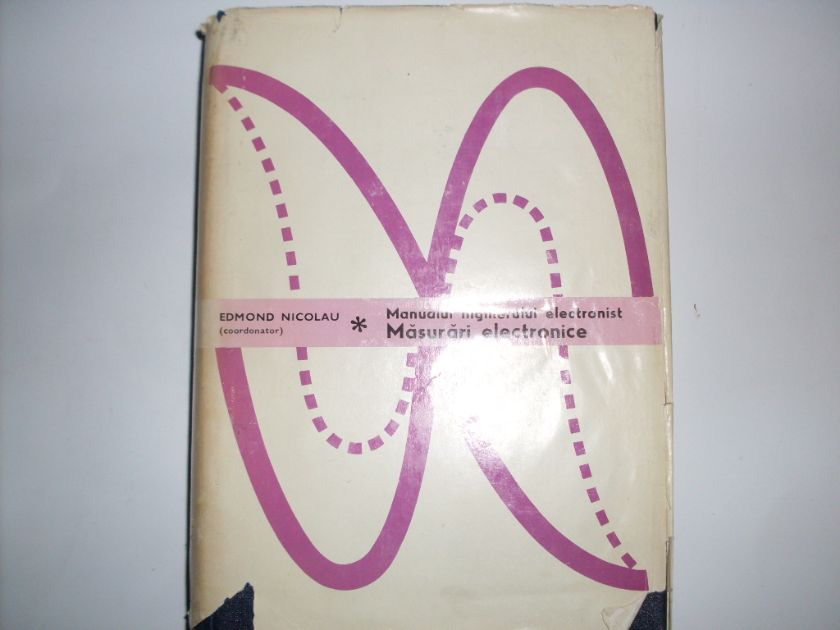 manualul inginerului electronist masurari electronice                                                e. nicolau                                                                                          