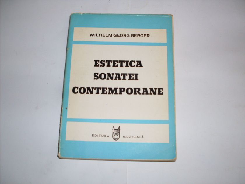 estetica sonatei contemporane                                                                        w. georg berger                                                                                     