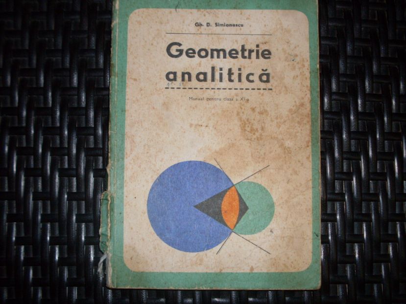 geometrie analitica, manual pentru clasa a xi-a                                                      gh. d. simionescu                                                                                   
