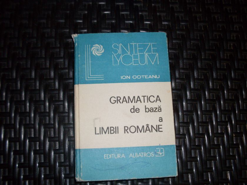 gramatica de baza a limbii romane                                                                    ion coteanu                                                                                         