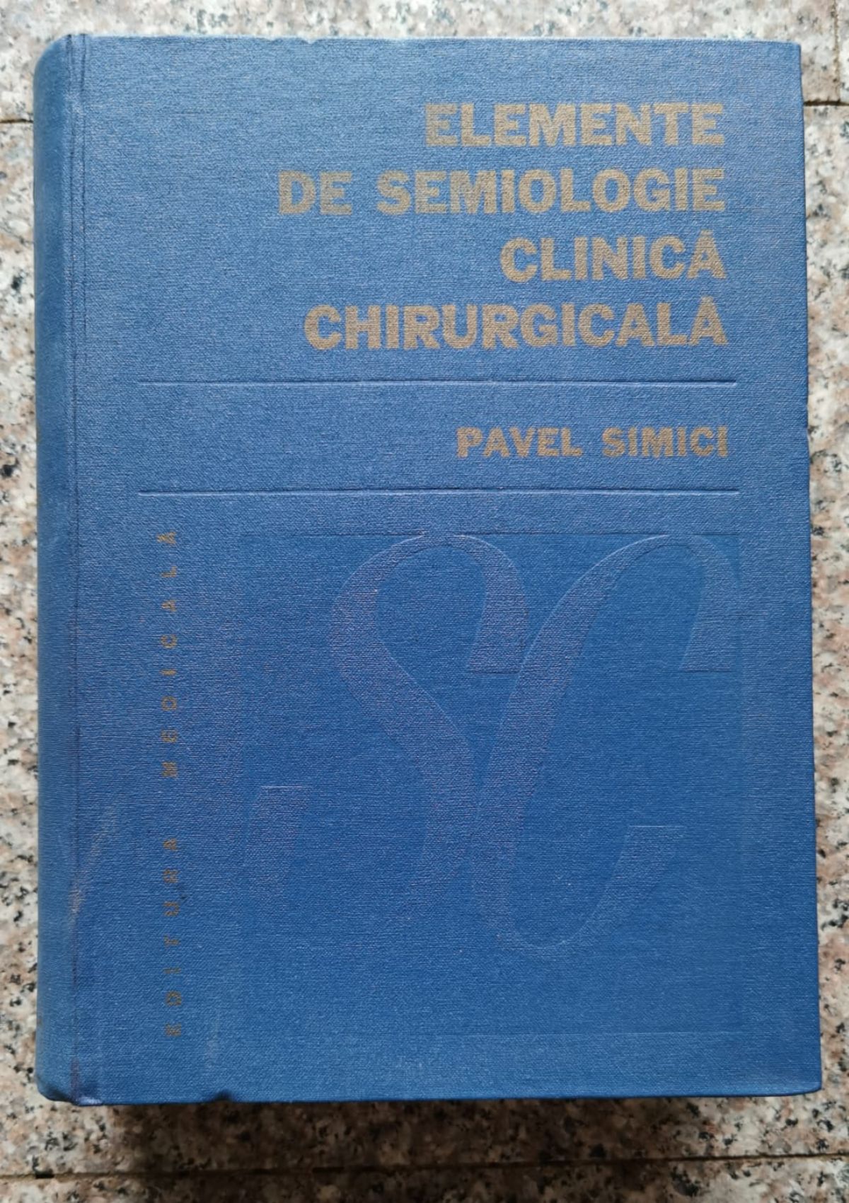 elemente de semiologie clinica chirurgicala                                                          pavel simici                                                                                        