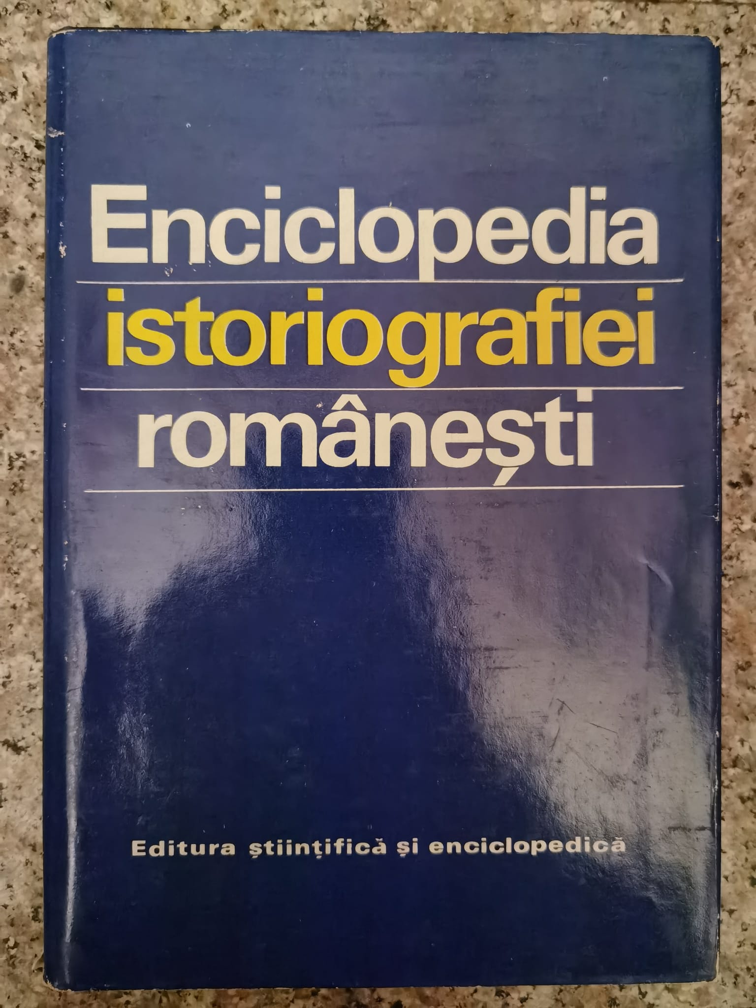 enciclopedia istoriografiei romanesti                                                                colectiv                                                                                            