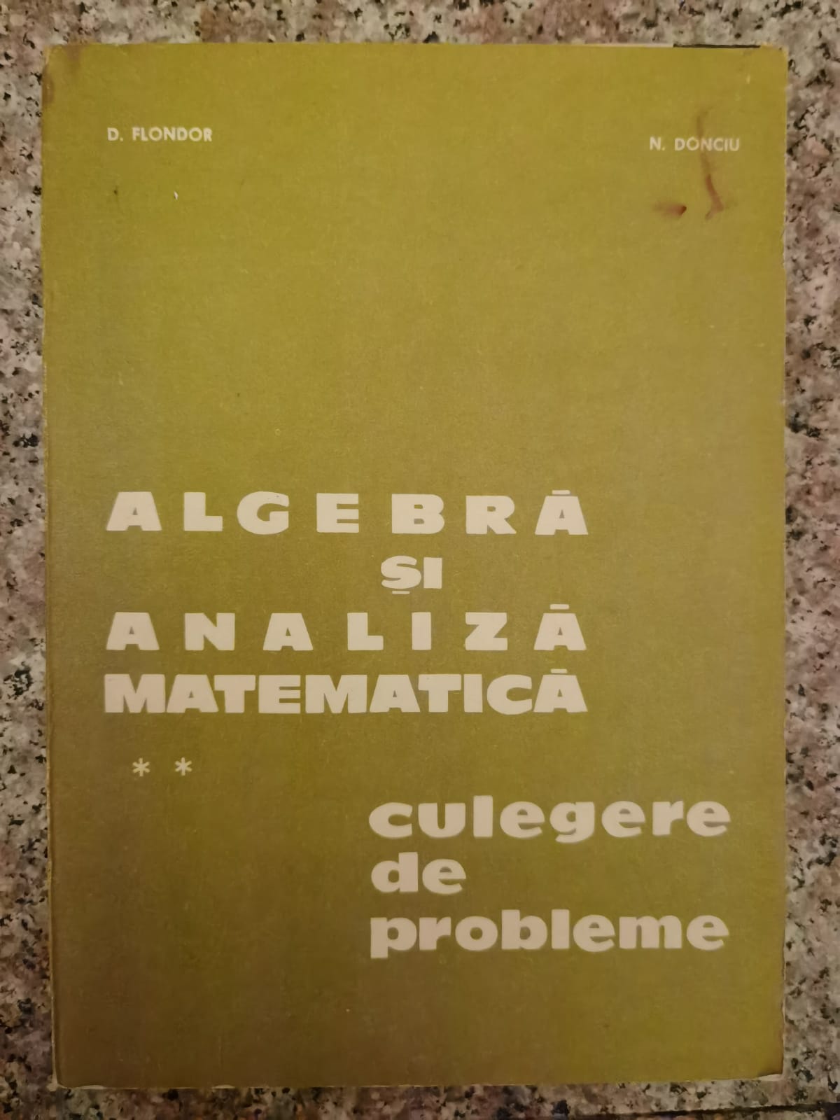 algebra si analiza matematica vol.2 culegere de probleme                                             d.flondor n.donciu                                                                                  