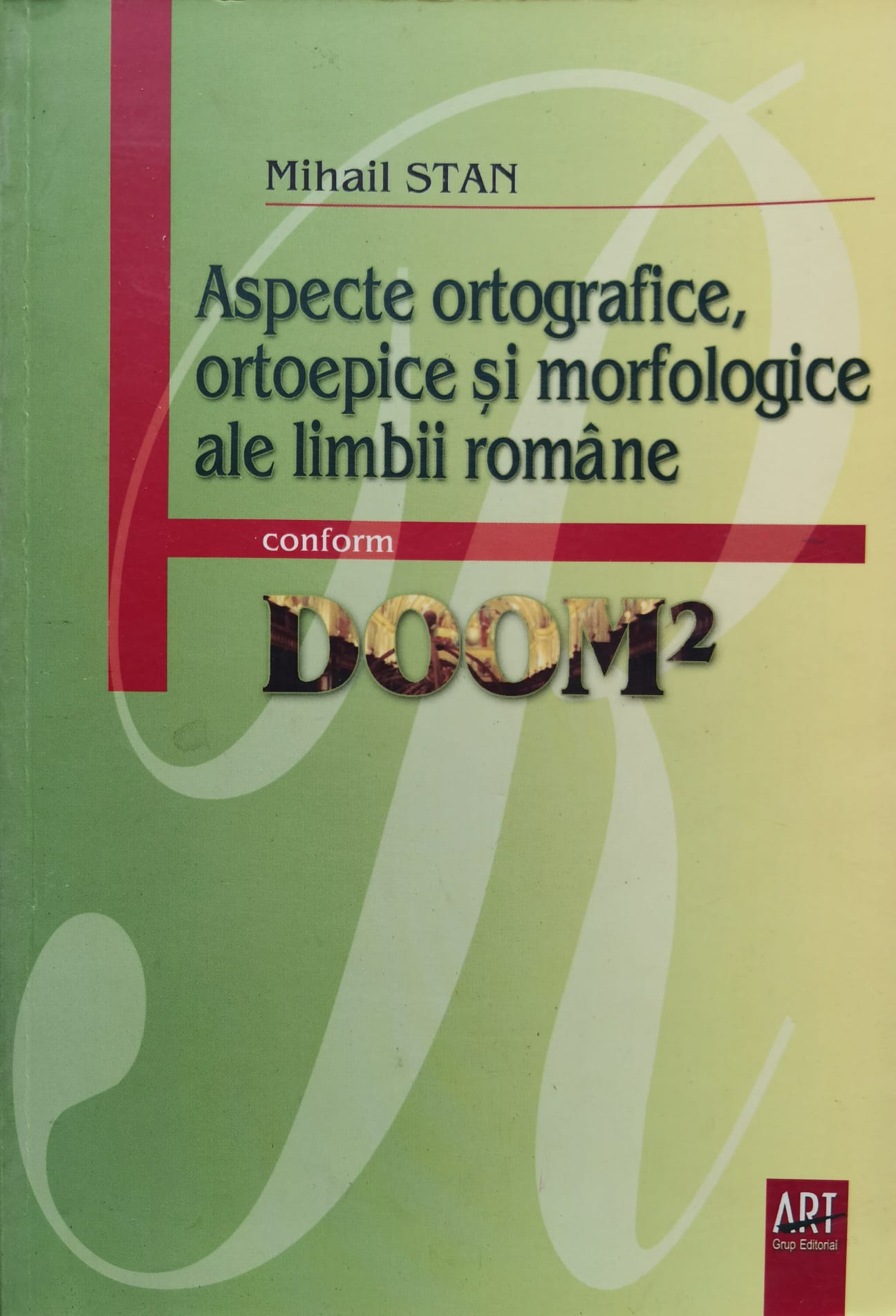 aspecte ortografice, ortoepice si morfologice ale limbii romane conform doom 2                       mihail stan                                                                                         