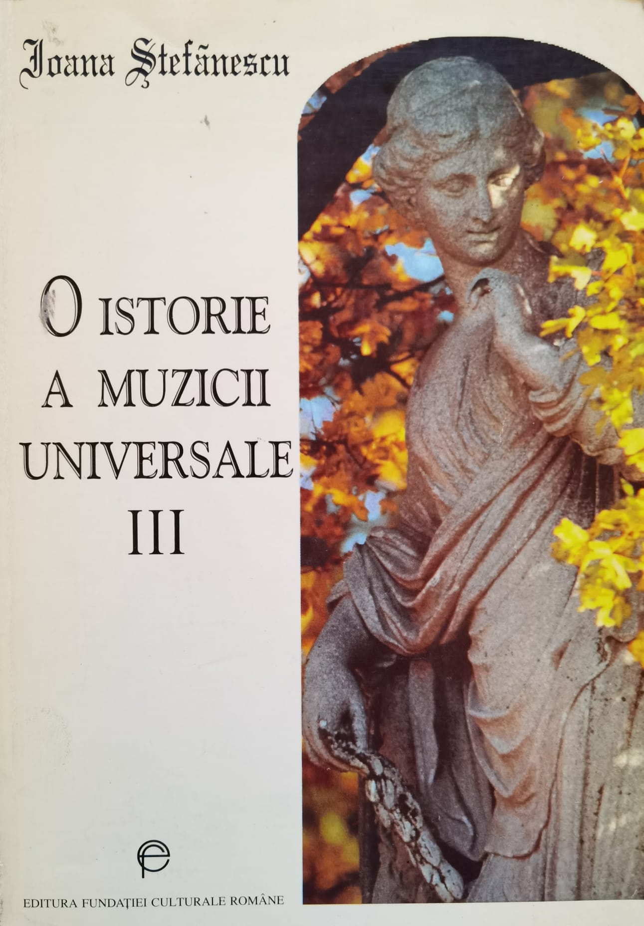 o istorie a muzicii universale vol.3                                                                 ioana stefanescu                                                                                    