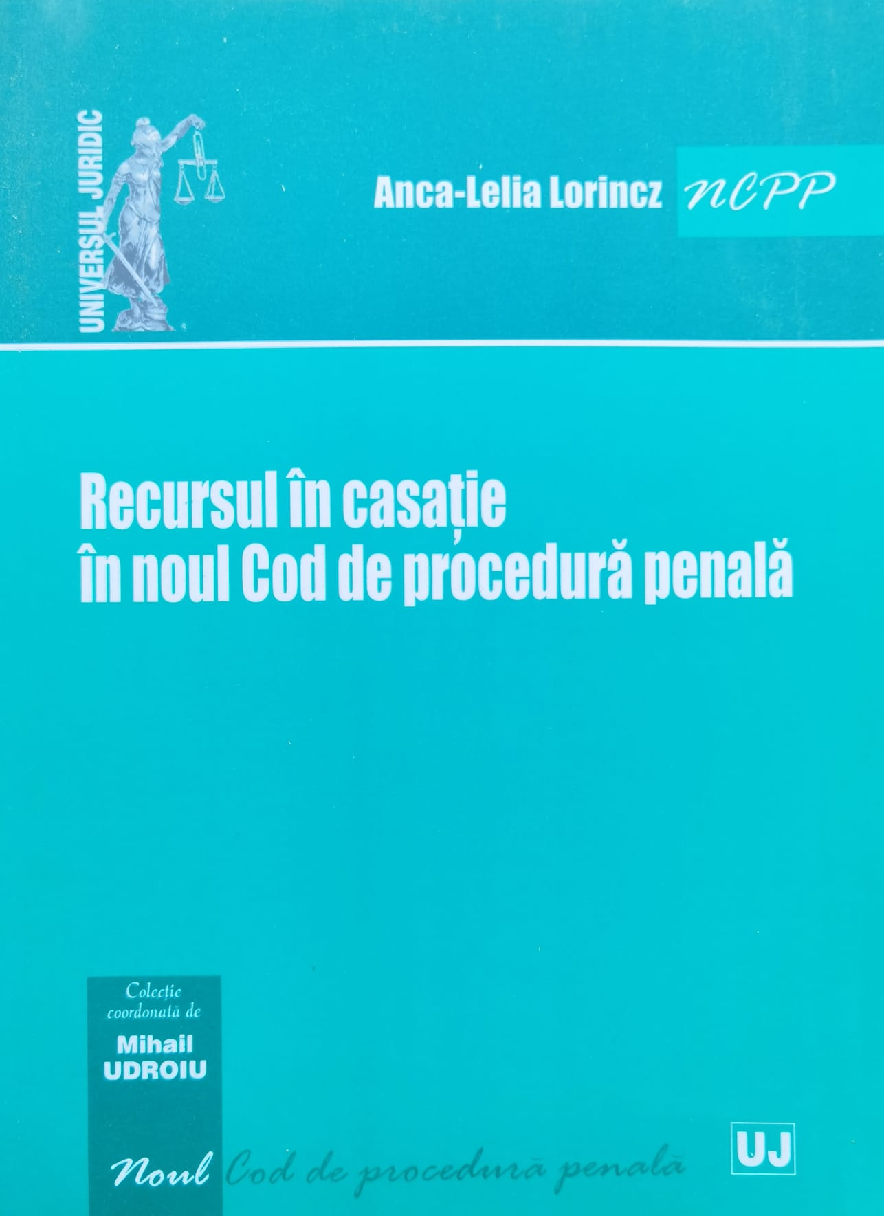 RECURSUL IN CASATIE IN NOUL COD DE PROCEDURA PENALA                                       ...