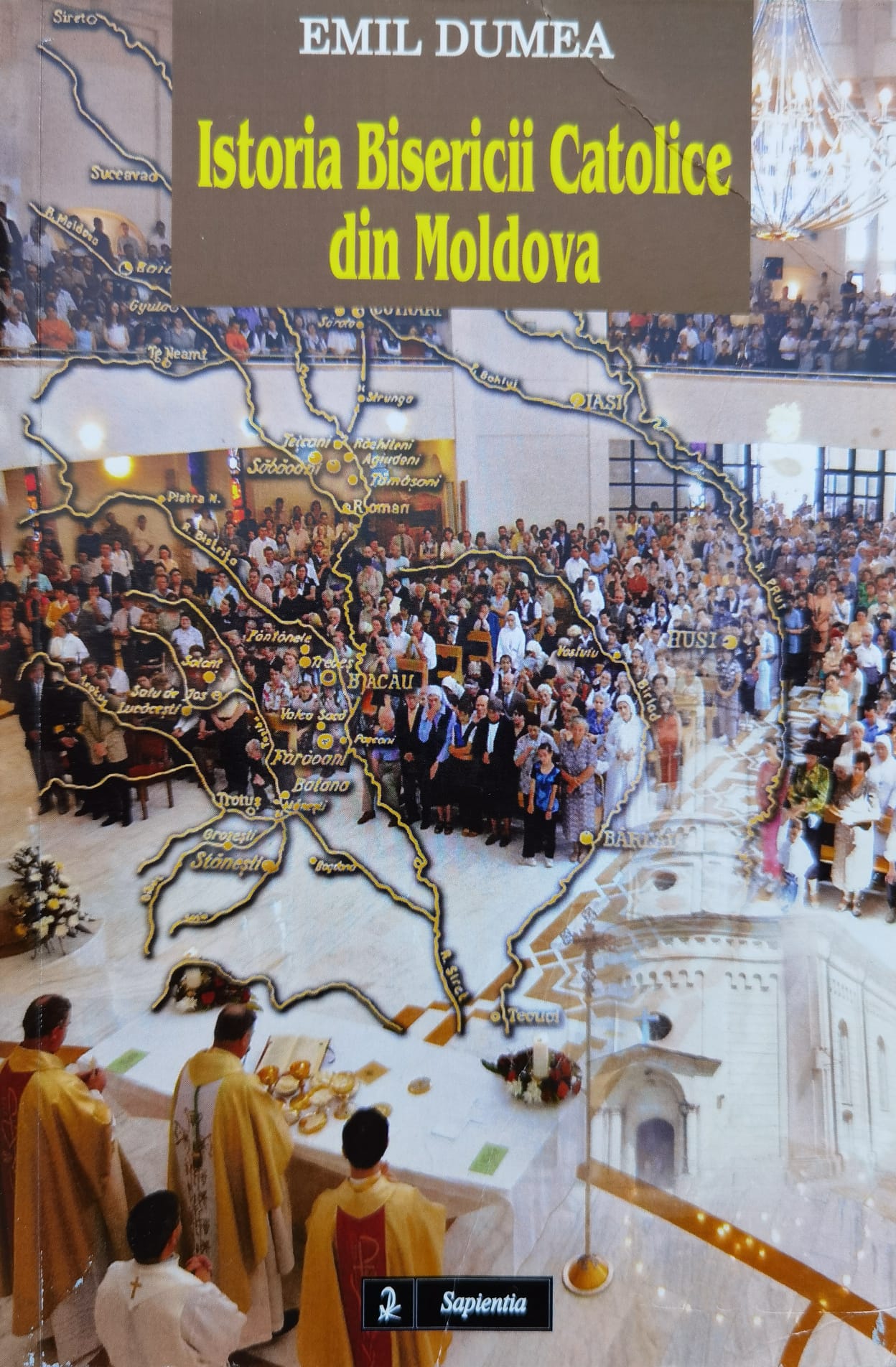 istoria bisericii catolice din moldova                                                               emil dumea                                                                                          