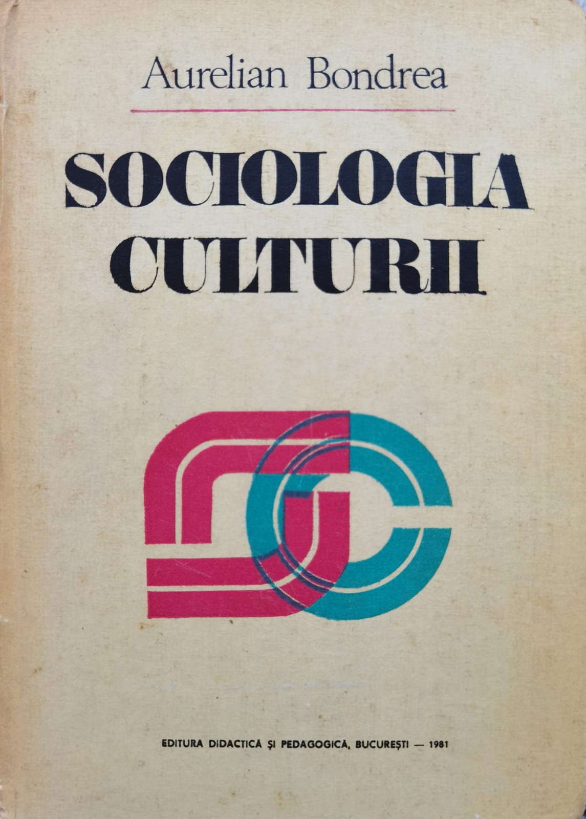 sociologia culturii                                                                                  aurelian bondrea                                                                                    