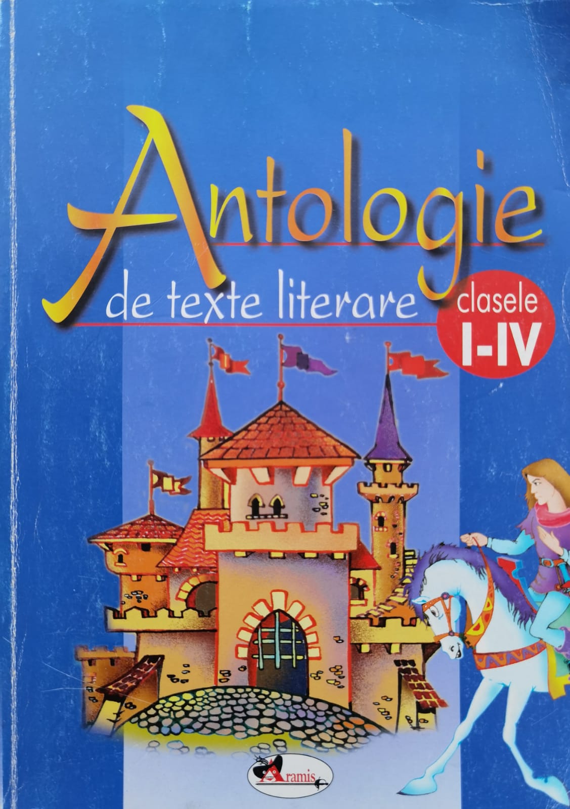 antologie de texte literare clasele i-iv                                                             colectiv                                                                                            